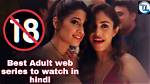 18+ Web Series Download: a Comprehensive Guide to the Best Platforms and Tips
