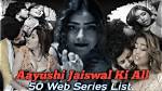 Aayushi Jaiswal Webseries List: a Comprehensive Guide