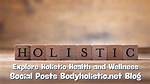 Discover the Power of Bodyholistic Net: Your Ultimate Guide to Holistic Well-Being