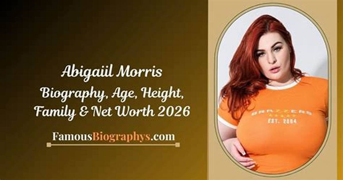 Discovering Abigaiil Morris: a Social Media Star's Captivating Story