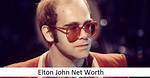 Elton John's Net Worth: How Much Is He Worth?