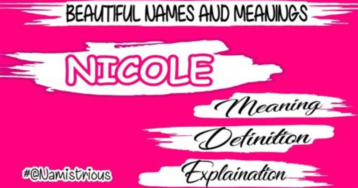Exploring the Name Nicole: What It Means for Someone Like Nicole Zavala