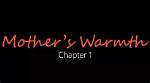 Mother's Warmth Chapter 2: Exploring the Heartfelt Journey of Maternal Love