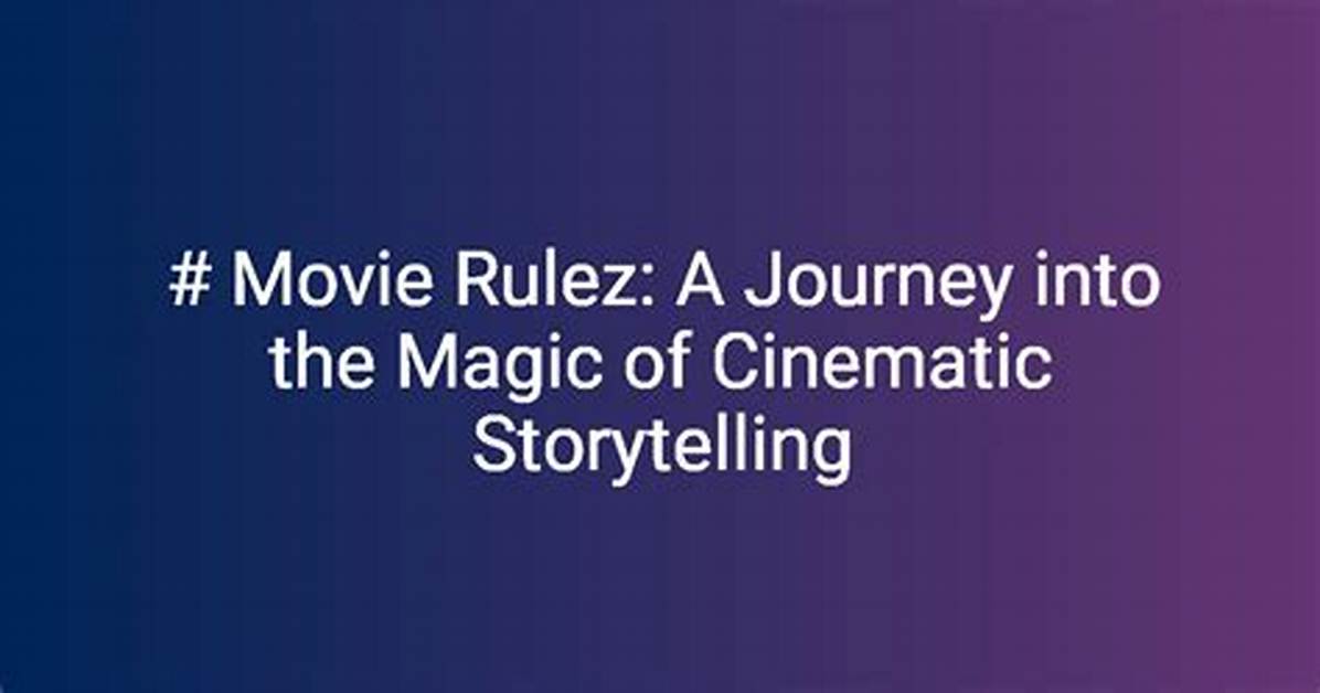 Movie Rulez: Exploring the Cinematic Universe