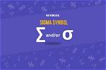 Sigma Meaning: Exploring the Symbol, Its Uses, and Importance in Various Fields