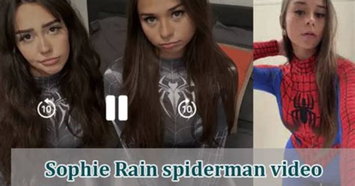Sophie Rain of Leak Spiderman: a Comprehensive Exploration