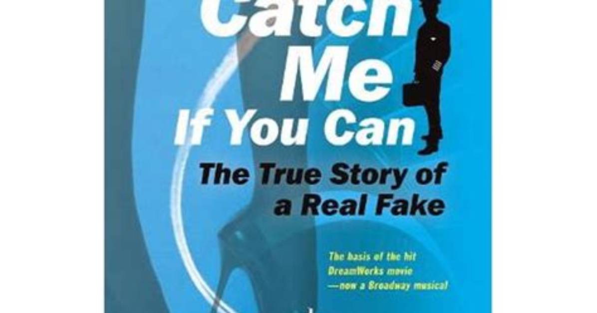 The Amazing True Story Behind "Catch Me If You Can"